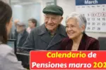 Calendario de Pensiones marzo 2026: fechas oficiales de pago para jubilados y pensionados en todo México