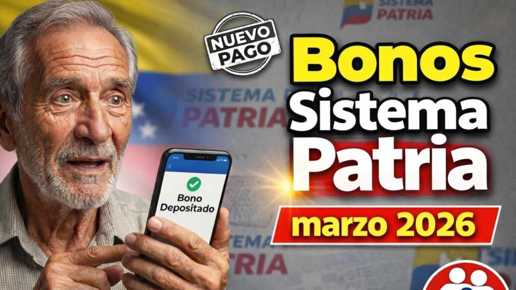 Bonos Sistema Patria marzo 2026: pensionados y jubilados recibirán más de $200, requisitos y fechas de pago oficiales