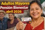 Adultos Mayores Pensión Bienestar abril 2026: cómo inscribirse y fechas confirmadas para cobrar los $6,400