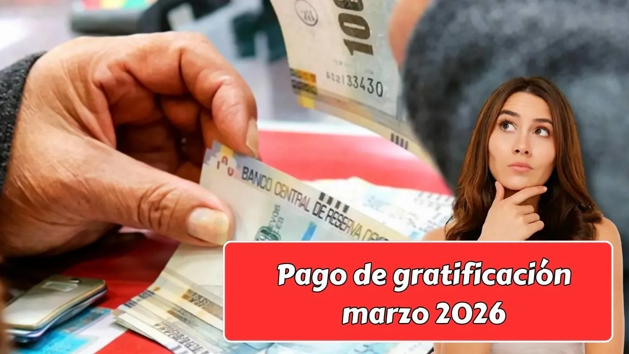 Pago de gratificación marzo 2026: calendario oficial y cálculo del beneficio