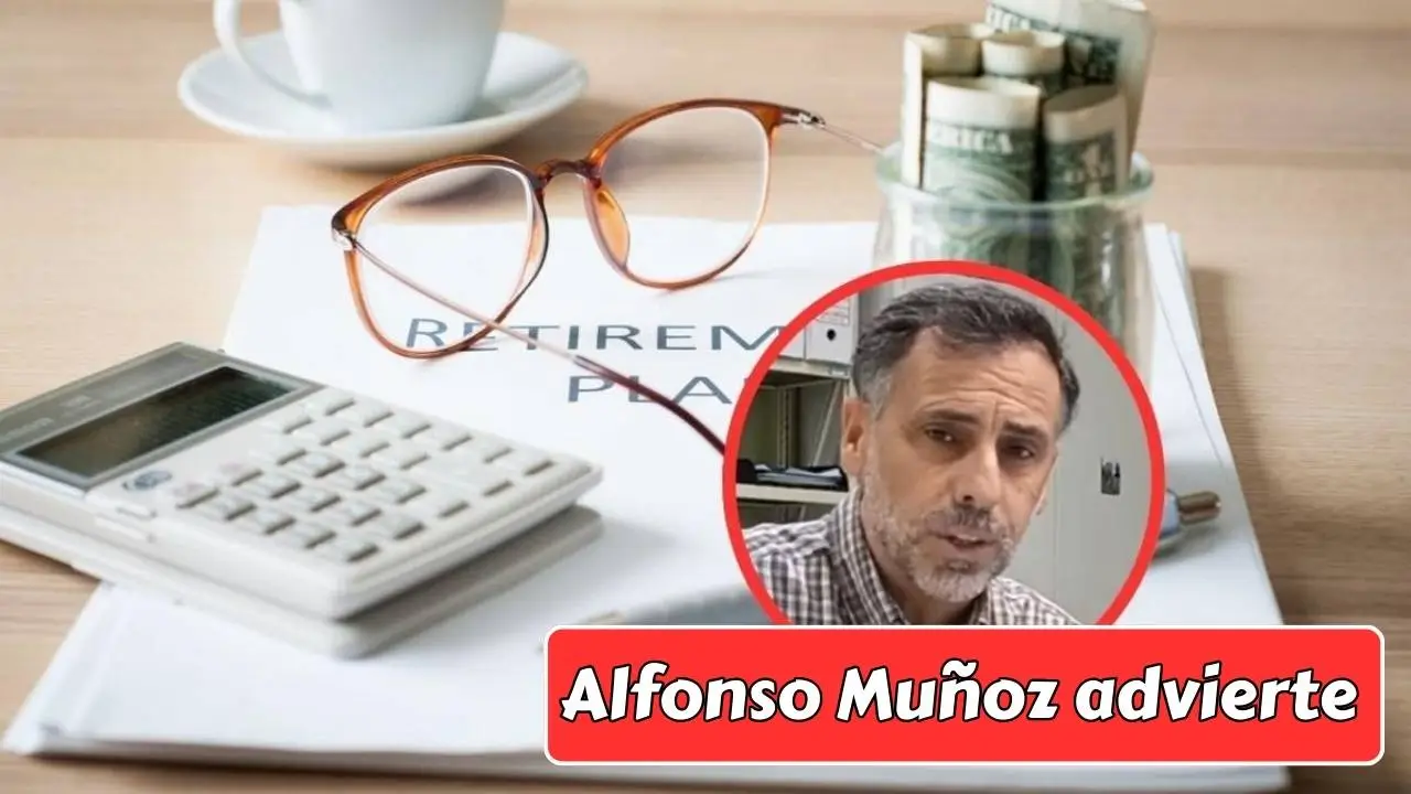 Alfonso Muñoz advierte: evita pedir la jubilación anticipada dos años antes