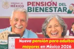 Nueva pensión para adultos mayores en México 2026: guía completa de registro, requisitos y fechas de pago
