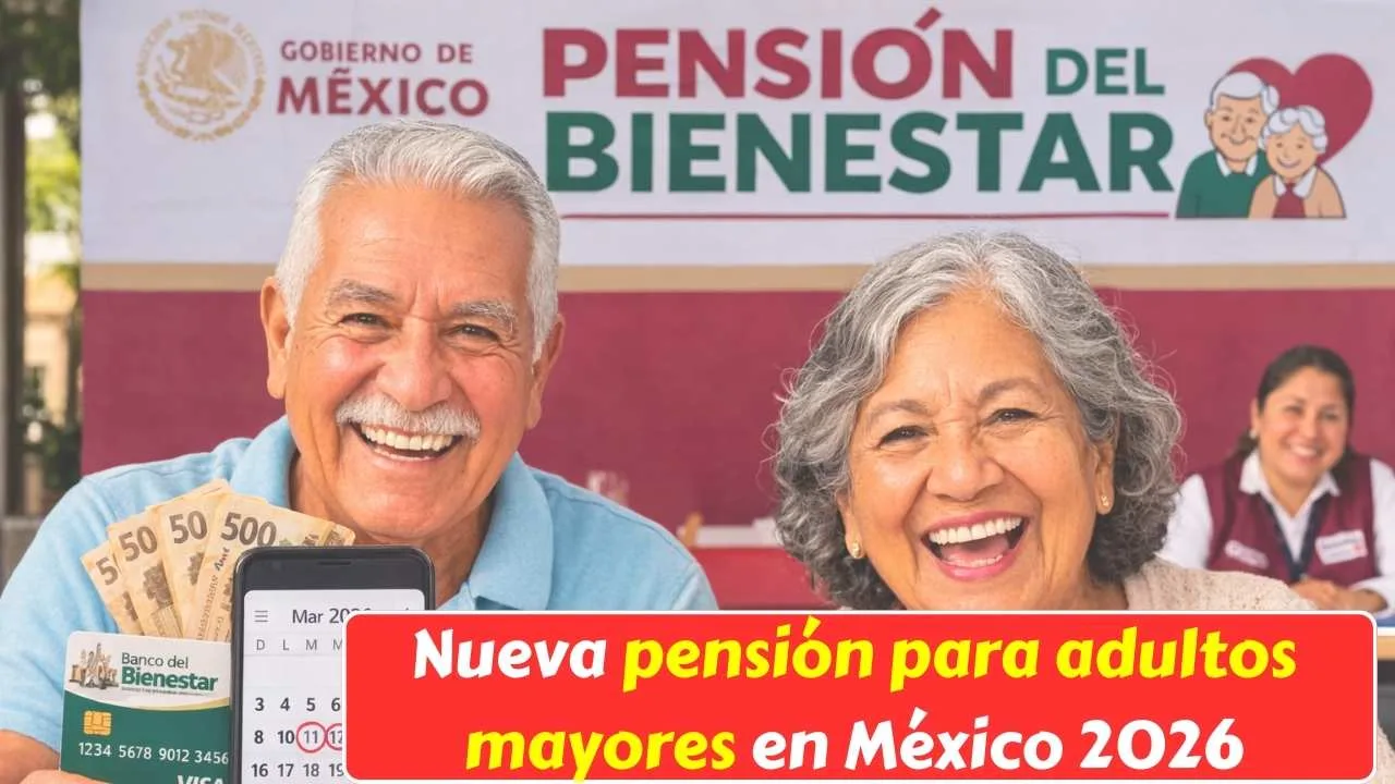 Nueva pensión para adultos mayores en México 2026: guía completa de registro, requisitos y fechas de pago