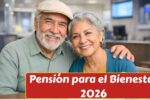 México: Pensión para el Bienestar 2026 – requisitos, registro y calendario de pagos para beneficiarios