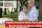 España Anuncia Bono Extra para Pensionistas en Marzo 2026: Cómo Recibirlo y Fechas de Pago
