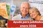 España: Ayuda para jubilados enero 2026 – requisitos, importe del beneficio y calendario de pagos