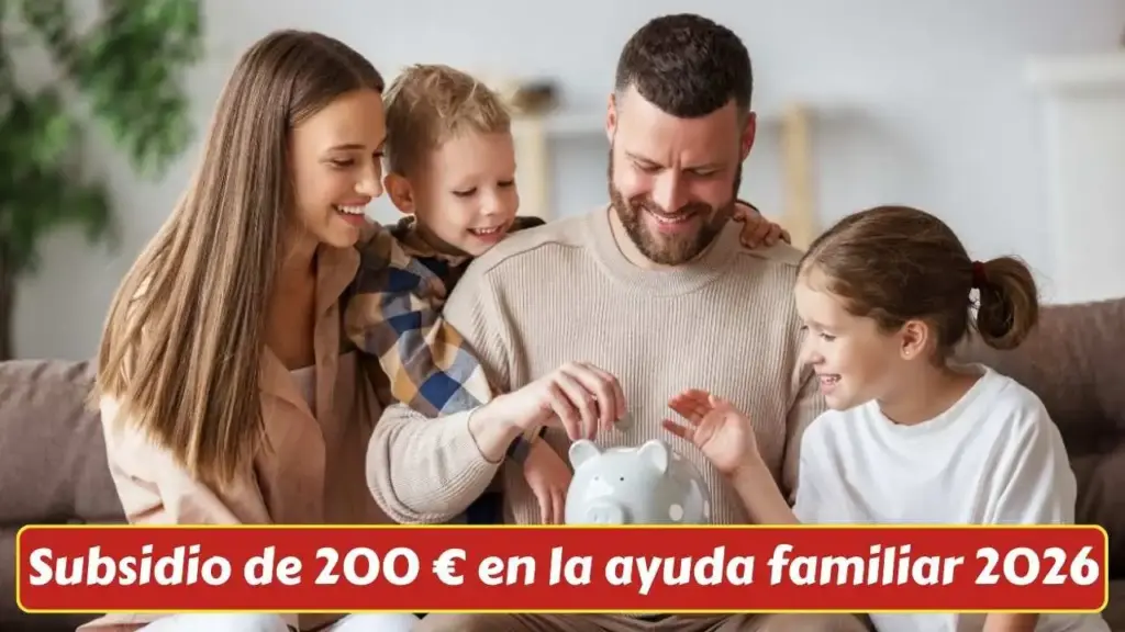 Subsidio de 200 € en la ayuda familiar 2026