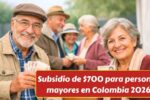 Subsidio de $700 para personas mayores en Colombia 2026: quiénes lo reciben y fechas de pago